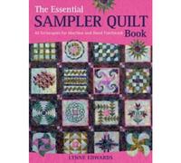 BOOKS4PEOPLE The Essential Sampler Quilt Book A Celebration Of 40 Traditional Blocks From The Sampler Quilt Exp..