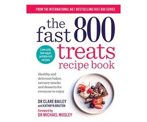BOOKS4PEOPLE The Fast 800 Treats Recipe Book By Dr Clare Bailey, Dr Michael Mosley (The Fast 800 Series)