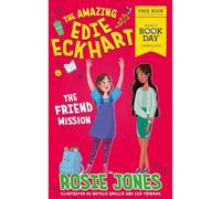 BOOKS4PEOPLE The Friend Mission: World Book Day 2024 (The Amazing Edie Eckhart)
