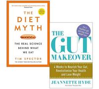 BOOKS4PEOPLE The Gut Makeover And The Diet Myth 2 Books Bundle Collection - The Real Science Behind What We Eat,4 Weeks To Nourish Your Gut, Re