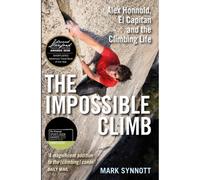 BOOKS4PEOPLE The Impossible Climb: Alex Honnold, El Capitan And The Climbing Life
