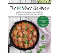 BOOKS4PEOPLE The Ketodiet Cookbook: More Than 150 Delicious Low-Carb, High-Fat Recipes For Maximum Weight Loss And Improved Health -- Grain-Fre