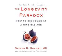 The Longevity Paradox: How to Die Young at a Ripe Old Age