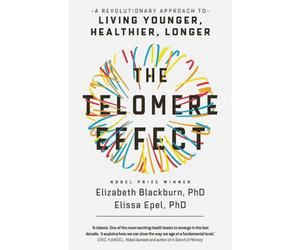 BOOKS4PEOPLE The Telomere Effect, A Revolutionary Approach To Living Younger, Healthier, Longer By Dr Elizabeth Blackburn , Dr Elissa Epel