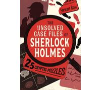 BOOKS4PEOPLE The Unsolved Case Files Of Sherlock Holmes: 25 Cryptic Puzzles By Stewart Ross