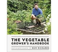 The Vegetable Grower's Handbook: Unearth Your Garden's Full Potential