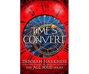 BOOKS4PEOPLE Times Convert: Return To The Spellbinding World Of A Discovery Of Witches By Deborah Harkness