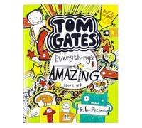 BOOKS4PEOPLE Tom Gates: Everything's Amazing (Sort Of) By Liz Pichon (Tom Gates Series Book 3)