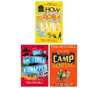 BOOKS4PEOPLE Tom Mitchell 3 Books Collection Set (How To Rob A Bank, That Time I Got Kidnapped & Escape From Camp Boring)