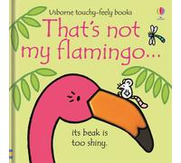 BOOKS4PEOPLE Usborne Thats Not My Flamingo (Touchy-Feely Board Books)