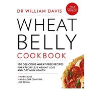 BOOKS4PEOPLE Wheat Belly Cookbook: 150 Delicious Wheat-Free Recipes For Effortless Weight Loss And Optimum Health