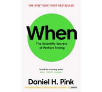 BOOKS4PEOPLE When: The Scientific Secrets Of Perfect Timing By Daniel H. Pink