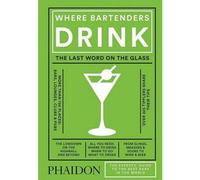 BOOKS4PEOPLE Where Bartenders Drink: The Experts' Guide To The Best Bars In The World By Adrienne Stillman