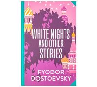BOOKS4PEOPLE White Nights & Other Stories By Fyodor Dostoyevsky (Deluxe Hardback Sprayed Edge Edition)