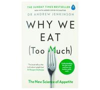 BOOKS4PEOPLE Why We Eat (Too Much): The New Science Of Appetite By Dr Andrew Jenkinson