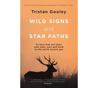 BOOKS4PEOPLE Wild Signs And Star Paths: 52 Keys That Will Open Your Eyes, Ears And Mind To The World Around You By Tristan Gooley
