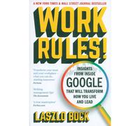 BOOKS4PEOPLE Work Rules: Insights From Inside Google That Will Transform How You Live And Lead