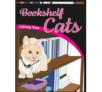 Bookshelf Cats Coloring Book (Playful Pets Coloring Books)