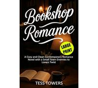 Bookshop Romance Large Print: A Cozy and Clean Contemporary Romance Novel with a Small Town Enemies to Lovers Twist in Easy to Read Large Print