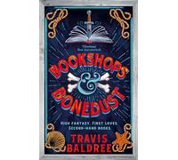 Bookshops & Bonedust: A Heart-Warming Cosy Fantasy Adventure from the Author of Legends & Lattes