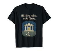 Bookworm I Like Long Walks to the Library Quote T-Shirt
