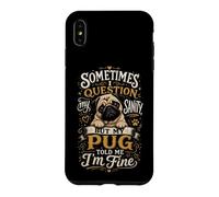 Bookworm Pug My Pug Told Me Im Fine Case for iPhone XS Max