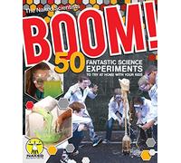 Boom! 50 Fantastic Science Experiments to Try at Home