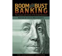 Boom and Bust Banking: The Causes and Cures of the Great Recession