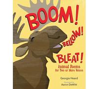 Boom! Bellow! Bleat!: Animal Poems for Two or More Voices