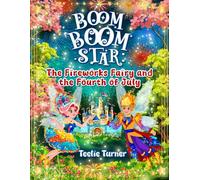 Boom Boom Star: The Fireworks Fairy and the Fourth of July