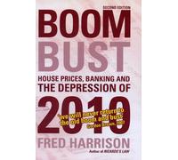Boom Bust : House Prices, Banking and the Depression of 2010