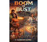 Boom or Bust: Navigating Birth Control, Fertility, and Demographic Change.