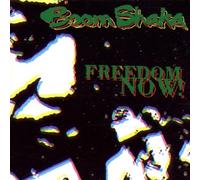 Boom Shaka - Freedom Now!