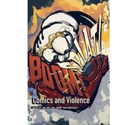 BOOM! SPLAT! : Comics and Violence