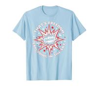 Boom! That's Freedom Exploding in The Sky T-Shirt, Men, Baby Blue, XXL