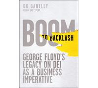 Boom to Backlash : George Floyd's Legacy on DEI as a Business Imperative