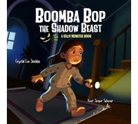 Boomba Bop the Shadow Beast: A Silly Monster Book to Help Kids Overcome Fear of the Dark (Silly Monster Books)