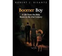 Boomer Boy: A Life from the Baby Boom to the 21st Century