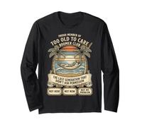 Boomer Club Too Old to Care Last Generation Didn't Ask Retro Long Sleeve T-Shirt