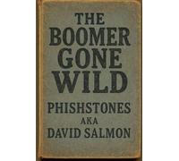 Boomer Gone Wild: Shit, Sasquatch & Spiritual Hangovers: 1