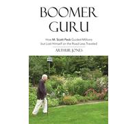 Boomer Guru: How M. Scott Peck Guided Millions but Lost Himself on The Road Less Traveled
