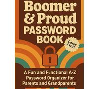 Boomer & Proud Password Book: A Fun and Functional A-Z Password Organizer for Parents and Grandparents