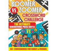 Boomer vs Zoomer Crossword Challenge: The Ultimate Generational Puzzle Battle 60+ Crosswords for Family & Friends