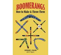 Boomerangs: How to Make Them and Throw Them (Dover Crafts: Dolls & Toys)