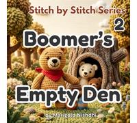 Boomer's Empty Den: A Heartwarming Jungle Story About a Honeycomb, an Empty Den, and Learning to Save for Tomorrow (Ages 3-7) (Stitch by Stitch)