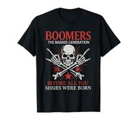 Boomers Generation Before All You Sissie were Born Skull T-Shirt
