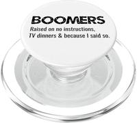 Boomers Raised On No Instructions TV Dinners And I Said So PopSockets PopGrip for MagSafe