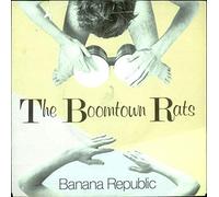 Boomtown Rats - Banana Republic