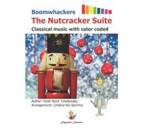 Boomwhackers The Nutcracker Suite.: Classical music with color coded (English Edition) (Easy songs to play on Boomwhackers and Chromatic Bells)
