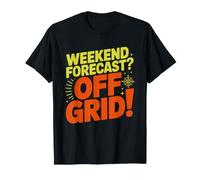 Boondocking Weekend Forecast One Hundred Percent Off Grid T-Shirt